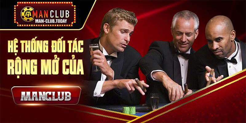 Hệ thống đối tác của Manclub hiện nay