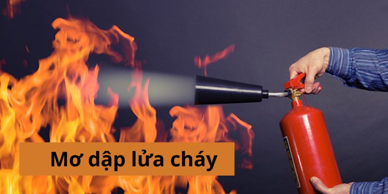 Mơ dập lửa cháy