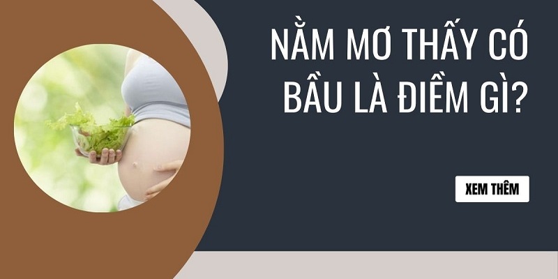 Mơ thấy có bầu mang điềm báo gì?