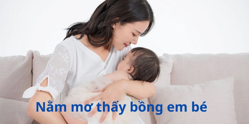 Nằm mơ thấy bồng em