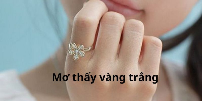 Mơ thấy vàng trắng