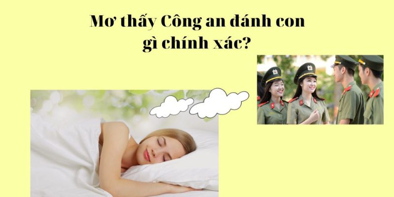 Nằm mơ thấy mình bị công an bắt báo hiệu điềm gì?