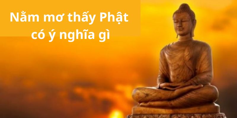 Ý nghĩa mơ thấy Phật